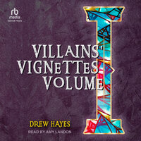 Villains' Vignettes Volume I: Tales From the Villain's Code - Drew Hayes