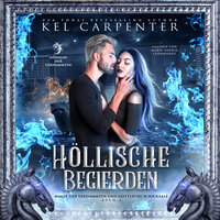 Die Königin der Verdammten 3: Höllische Begierden - Dark Fantasy Hörbuch - Kel Carpenter, Fantasy Hörbücher, Romantasy Hörbücher