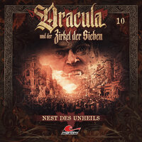 Dracula und der Zirkel der Sieben, Folge 10: Nest des Unheils - Marc Freund