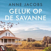 Geluk op de savanne - Anne Jacobs