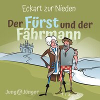 Der Fürst und der Fährmann: Band 1 der Kinderbuchreihe »Jung und Jünger« - Eckart zur Nieden