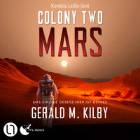 Colony Two Mars - Colony Mars, Teil 2 (Ungekürzt) - Gerald M. Kilby