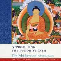 Approaching the Buddhist Path (The Library of Wisdom and Compassion) - Thubten Chodron, His Holiness the Dalai Lama