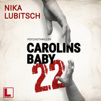 Carolins Baby : 22 (ungekürzt) - Nika Lubitsch