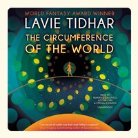 The Circumference of the World - Lavie Tidhar