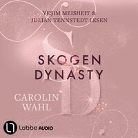 Skogen Dynasty - Crumbling Hearts-Reihe, Teil 1 (Ungekürzt) - Carolin Wahl
