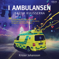 I ambulansen, bakom kulisserna - Krister Johansson