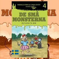 De små monsterna #4: En flicka till Bob - Pernille Eybye, Carina Evytt