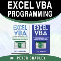 EXCEL VBA PROGRAMMING: A Step-By-Step Tutorial For Beginners To Learn Excel VBA  Programming From Scratch - Peter Bradley