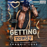Getting Rowdy: To Tame a Burly Man, Book Five - Frankie Love