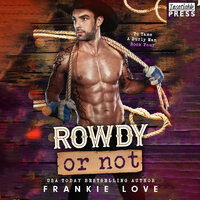 Rowdy or Not: To Tame a Burly Man, Book Four - Frankie Love