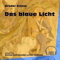 Das blaue Licht - Brüder Grimm