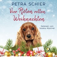 Vier Pfoten retten Weihnachten - Petra Schier