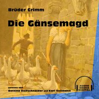Die Gänsemagd - Brüder Grimm