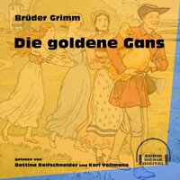 Die goldene Gans - Brüder Grimm