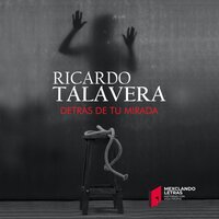 Detrás de tu mirada - Ricardo Talavera