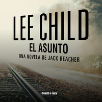 El asunto: Una novela de Jack Reacher - Lee Child