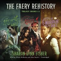 The Faery Rehistory Trilogy: Books 1–3 - Sharon Lynn Fisher