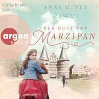 Der Duft von Marzipan (Ungekürzte Lesung) - Anna Husen