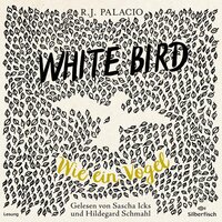 White Bird - Wie ein Vogel - R. J. Palacio