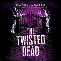 The Twisted Dead - Darcy Coates