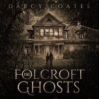 The Folcroft Ghosts - Darcy Coates