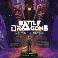 City of Thieves (Battle Dragons #1) - Alex London