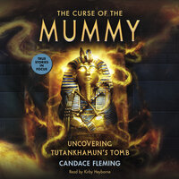 The Curse of the Mummy: Uncovering Tutankhamun's Tomb (Scholastic Focus): Uncovering Tutankhamun's Tomb - Candace Fleming