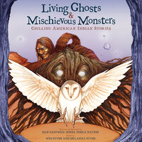Living Ghosts and Mischievous Monsters: Chilling American Indian Stories - Dan SaSuWeh Jones