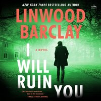 I Will Ruin You: A Novel - Linwood Barclay
