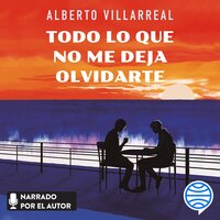 Todo lo que no me deja olvidarte - Alberto Villarreal