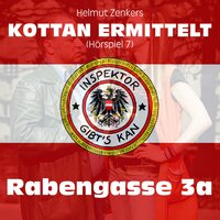 Kottan ermittelt: Rabengasse 3a (Hörspiel 7) - Helmut Zenker, Jan Zenker, Tibor Zenker