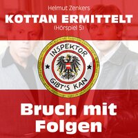 Kottan ermittelt: Bruch mit Folgen (Hörspiel 5) - Helmut Zenker, Jan Zenker