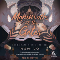 Mammoths at the Gates - Nghi Vo