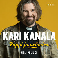 Kari Kanala - Pappi ja pelimies - Heli Pruuki