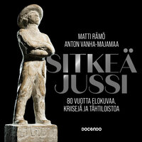 Sitkeä Jussi: 80 vuotta elokuvaa, kriisejä ja tähtiloistoa - Matti Rämö, Anton Vanha-Majamaa