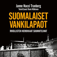 Suomalaiset vankilapaot: Rikollisten nerokkaat suunnitelmat - Janne ”Nacci” Tranberg, Rami Mäkinen