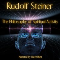The Philosophy of Spiritual Activity - Rudolph Steiner