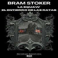 Bram Stoker: La squaw - El entierro de las ratas - Bram Stoker