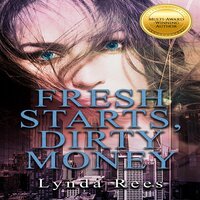 Fresh Starts, Dirty Money - Lynda Rees