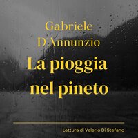 La pioggia nel pineto - Gabriele D'Annunzio