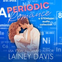 Periodic Romance: A STEMinist Audio Collection - Lainey Davis