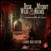 Oscar Wilde & Mycroft Holmes, Sonderermittler der Krone, Folge 45: Laune der Natur - Silke Walter