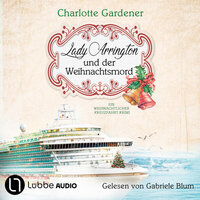 Lady Arrington und der Weihnachtsmord - Ein Fall für Mary Arrington, Folge 6 (Ungekürzt) - Charlotte Gardener