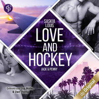 Love and Hockey - Jack & Penny - L.A. Hawks Eishockey, Band 3 (Ungekürzt) - Saskia Louis