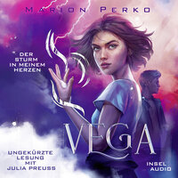 Der Sturm in meinem Herzen - Vega, Band 2 (Ungekürzt) - Marion Perko
