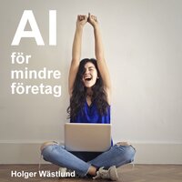 AI för mindre företag - Holger Wästlund