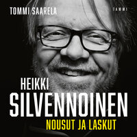 Heikki Silvennoinen: Nousut ja laskut - Tommi Saarela
