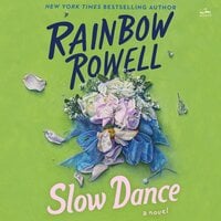 Slow Dance: A Novel - Rainbow Rowell