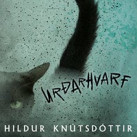 Urðarhvarf - Hildur Knútsdóttir
